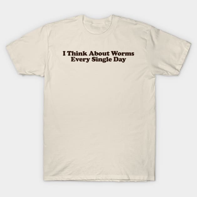 I Think About Worms Every Single Day Unisex Crewneck Sweatshirt or T-Shirt by ILOVEY2K